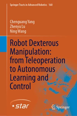 Abbildung von Yang / Lu | Robot Dexterous Manipulation: from Teleoperation to Autonomous Learning and Control | 1. Auflage | 2025 | 160 | beck-shop.de