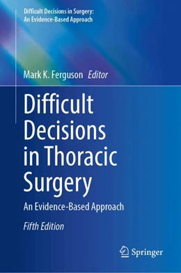 Abbildung von Ferguson | Difficult Decisions in Thoracic Surgery | 5. Auflage | 2025 | beck-shop.de