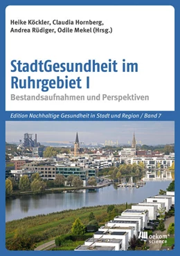 Abbildung von Köckler / Hornberg | StadtGesundheit im Ruhrgebiet I | 1. Auflage | 2024 | 7 | beck-shop.de