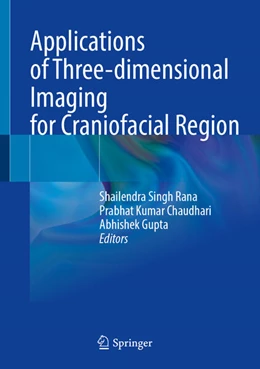 Abbildung von Rana / Chaudhari | Applications of Three-dimensional Imaging for Craniofacial Region | 1. Auflage | 2024 | beck-shop.de