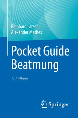 Abbildung von Larsen / Mathes | Pocket Guide Beatmung | 5. Auflage | 2024 | beck-shop.de