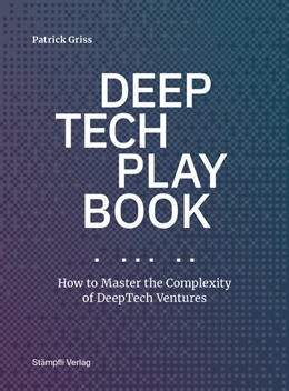 Abbildung von Griss / DeepTech Switzerland Foundation | DeepTech Playbook | 1. Auflage | 2024 | beck-shop.de