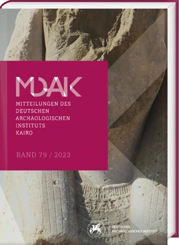 Abbildung von Raue / Bodenstein | Mitteilungen des Deutschen Archäologischen Instituts, Abteilung Kairo 79 (2023) | 1. Auflage | 2024 | 79 | beck-shop.de