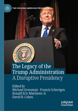 Abbildung von Grossman / Schortgen | The Legacy of the Trump Administration | 1. Auflage | 2024 | beck-shop.de