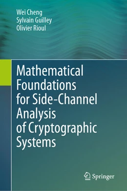 Abbildung von Cheng / Guilley | Mathematical Foundations for Side-Channel Analysis of Cryptographic Systems | 1. Auflage | 2024 | beck-shop.de