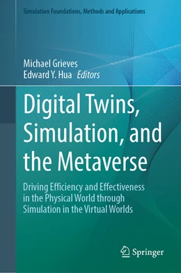 Abbildung von Grieves / Hua | Digital Twins, Simulation, and the Metaverse | 1. Auflage | 2024 | beck-shop.de