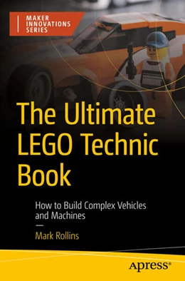 Abbildung von Rollins | The Ultimate LEGO Technic Book | 1. Auflage | 2024 | beck-shop.de