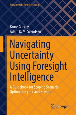 Abbildung von Garvey / Svendsen | Navigating Uncertainty Using Foresight Intelligence | 1. Auflage | 2024 | beck-shop.de