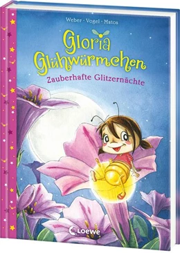 Abbildung von Weber / Vogel | Gloria Glühwürmchen (Band 3) - Zauberhafte Glitzernächte | 1. Auflage | 2025 | beck-shop.de