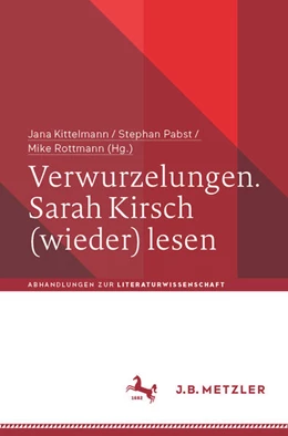 Abbildung von Kittelmann / Pabst | Verwurzelungen. Sarah Kirsch (wieder) lesen | 1. Auflage | 2024 | beck-shop.de