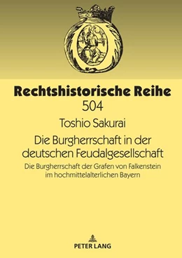 Abbildung von Sakurai | Die Burgherrschaft in der deutschen Feudalgesellschaft | 1. Auflage | 2024 | beck-shop.de