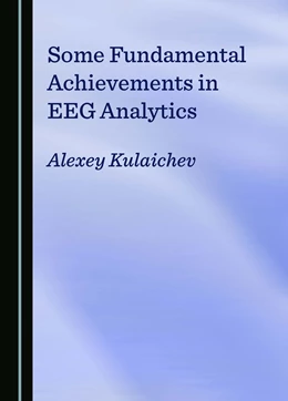 Abbildung von Kulaichev | Some Fundamental Achievements in EEG Analytics | 1. Auflage | 2024 | beck-shop.de