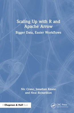 Abbildung von Crane / Keane | Scaling Up with R and Apache Arrow | 1. Auflage | 2025 | beck-shop.de