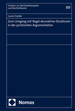 Abbildung von Franke | Zum Umgang mit Regel-Ausnahme-Strukturen in der juristischen Argumentation | 1. Auflage | 2024 | 89 | beck-shop.de