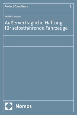 Abbildung von Schwartz | Außervertragliche Haftung für selbstfahrende Fahrzeuge | 1. Auflage | 2024 | 3 | beck-shop.de