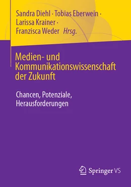 Abbildung von Diehl / Eberwein | Medien- und Kommunikationswissenschaft der Zukunft | 1. Auflage | 2024 | beck-shop.de