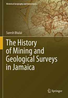 Abbildung von Bhalai | The History of Mining and Geological Surveys in Jamaica | 1. Auflage | 2024 | beck-shop.de