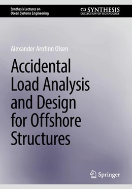 Abbildung von Olsen | Accidental Load Analysis and Design for Offshore Structures | 1. Auflage | 2024 | beck-shop.de