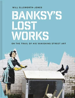 Abbildung von Elsworth-Jones | BANKSY - Lost Works | 1. Auflage | 2025 | beck-shop.de