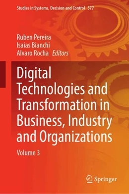 Abbildung von Pereira / Bianchi | Digital Technologies and Transformation in Business, Industry and Organizations | 1. Auflage | 2025 | 577 | beck-shop.de