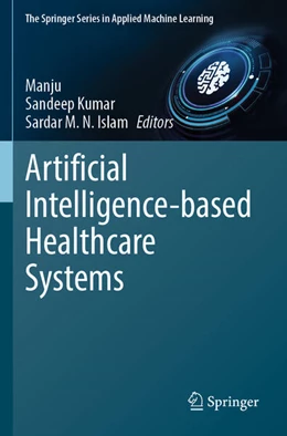 Abbildung von Manju / Kumar | Artificial Intelligence-based Healthcare Systems | 1. Auflage | 2024 | beck-shop.de