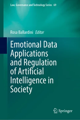 Abbildung von Ballardini / van den Hoven van Genderen | Emotional Data Applications and Regulation of Artificial Intelligence in Society | 1. Auflage | 2025 | 69 | beck-shop.de