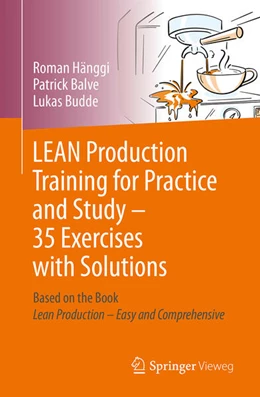 Abbildung von Hänggi / Budde | LEAN Production Training for Practice and Study – 35 Exercises with Solutions | 1. Auflage | 2025 | beck-shop.de