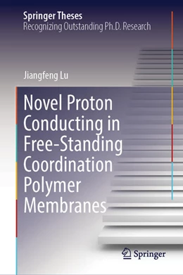 Abbildung von Lu | Novel Proton Conducting in Free-Standing Coordination Polymer Membranes | 1. Auflage | 2024 | beck-shop.de