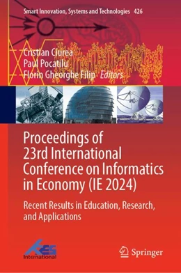 Abbildung von Ciurea / Pocatilu | Proceedings of 23rd International Conference on Informatics in Economy (IE 2024) | 1. Auflage | 2025 | 426 | beck-shop.de