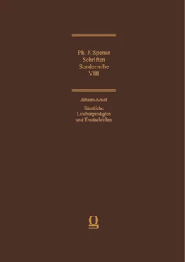 Abbildung von Steiger | Johann Arndt: Sämtliche Leichenpredigten und Trostschriften | 1. Auflage | 2024 | beck-shop.de