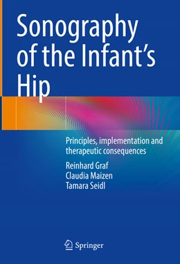 Abbildung von Graf / Maizen | Sonography of the Infant's Hip | 1. Auflage | 2024 | beck-shop.de