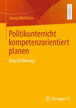 Abbildung von Weißeno | Politikunterricht kompetenzorientiert planen | 1. Auflage | 2024 | beck-shop.de