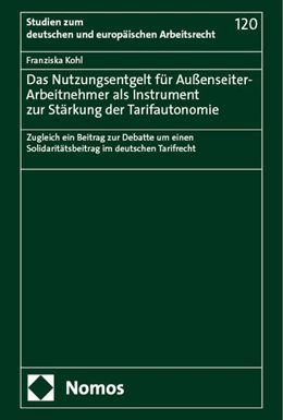 Abbildung von Kohl | Das Nutzungsentgelt für Außenseiter-Arbeitnehmer als Instrument zur Stärkung der Tarifautonomie | 1. Auflage | 2024 | 120 | beck-shop.de