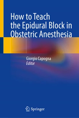 Abbildung von Capogna | How to Teach the Epidural Block in Obstetric Anesthesia | 1. Auflage | 2024 | beck-shop.de