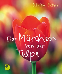 Abbildung von Peters | Das Märchen von der Tulpe | 1. Auflage | 2025 | beck-shop.de