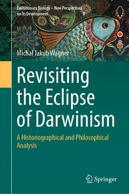 Abbildung von Wagner | Revisiting the Eclipse of Darwinism | 1. Auflage | 2024 | beck-shop.de