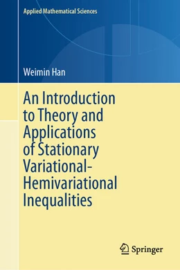 Abbildung von Han | An Introduction to Theory and Applications of Stationary Variational-Hemivariational Inequalities | 1. Auflage | 2024 | beck-shop.de