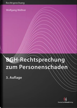 Abbildung von Wellner | BGH-Rechtsprechung zum Personenschaden | 3. Auflage | 2024 | beck-shop.de