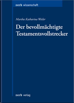 Abbildung von Weiler | Der bevollmächtigte Testamentsvollstrecker | 1. Auflage | 2024 | beck-shop.de