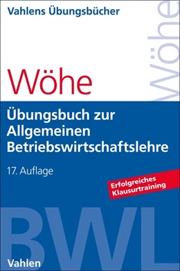 Abbildung von Wöhe / Kaiser | Übungsbuch zur Einführung in die Allgemeine Betriebswirtschaftslehre | 17. Auflage | 2024 | beck-shop.de