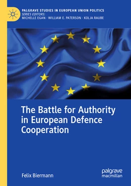 Abbildung von Biermann | The Battle for Authority in European Defence Cooperation | 1. Auflage | 2024 | beck-shop.de