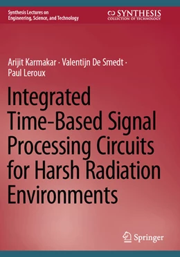 Abbildung von Karmakar / Leroux | Integrated Time-Based Signal Processing Circuits for Harsh Radiation Environments | 1. Auflage | 2024 | beck-shop.de