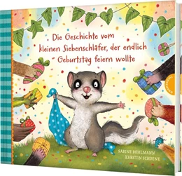 Abbildung von Bohlmann | Der kleine Siebenschläfer 8: Die Geschichte vom kleinen Siebenschläfer, der endlich Geburtstag feiern wollte | 1. Auflage | 2025 | beck-shop.de