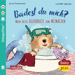 Abbildung von Rosenkranz | Baby Pixi (unkaputtbar) 85: Mein erstes Bilderbuch zum Mitmachen: Badest du mich? | 1. Auflage | 2025 | beck-shop.de