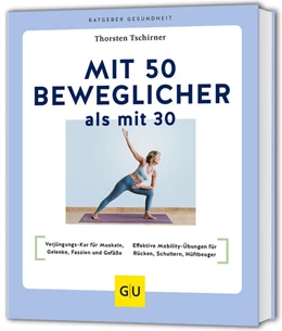 Abbildung von Tschirner | Mit 50 beweglicher als mit 30 | 1. Auflage | 2025 | beck-shop.de