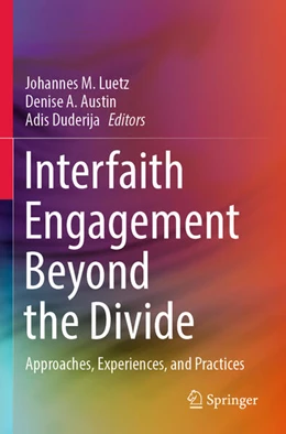 Abbildung von Luetz / Duderija | Interfaith Engagement Beyond the Divide | 1. Auflage | 2024 | beck-shop.de