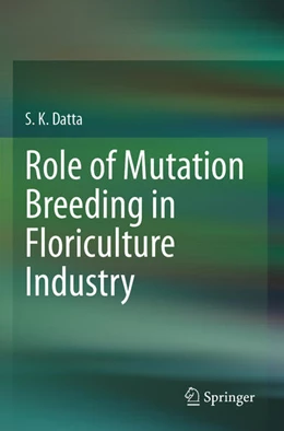 Abbildung von Datta | Role of Mutation Breeding In Floriculture Industry | 1. Auflage | 2024 | beck-shop.de