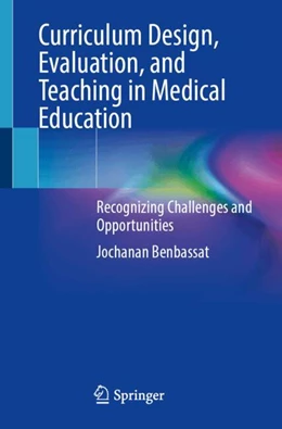 Abbildung von Benbassat | Curriculum Design, Evaluation, and Teaching in Medical Education | 1. Auflage | 2025 | beck-shop.de