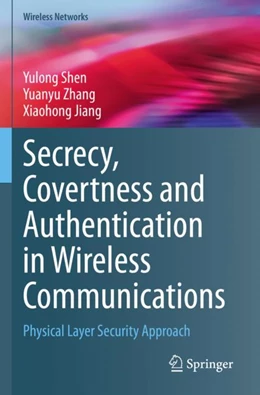 Abbildung von Shen / Zhang | Secrecy, Covertness and Authentication in Wireless Communications | 1. Auflage | 2024 | beck-shop.de