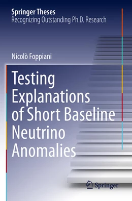 Abbildung von Foppiani | Testing Explanations of Short Baseline Neutrino Anomalies | 1. Auflage | 2024 | beck-shop.de